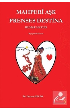 Mercankitap Mahperî Aşk Prenses Destina Hunat Hatun / Osman Selim Mercankitap Mahperî Aşk Prenses Destina Hunat Hatun / Osman Selim