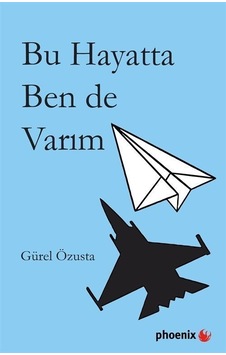 Bu Hayatta Ben de Varım - Gürel Özusta - Phoenix Bu Hayatta Ben de Varım - Gürel Özusta - Phoenix