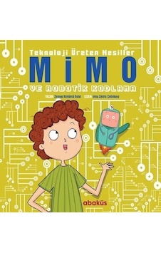 Mimo ve Robotik Kodlama - Teknoloji Üreten Nesiller - Zeynep Kömürcü - Abaküs Kitap