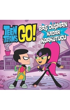 DC Comics: Teen Titans Go! Baş Düşman Kadar Korkutucu - Jonathan Evans - Beta Kids