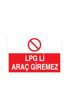 Lpg Li Araç Giremez Uyarı Tabelası - 35x50 Foreks - Dg40 Lpg Li Araç Giremez Uyarı Tabelası - 35x50 Foreks - Dg40
