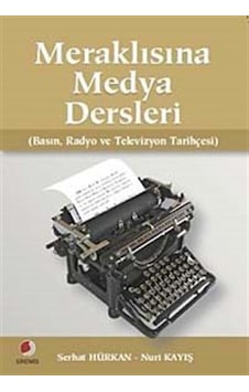Meraklısına Medya Dersleri - Serhat Hürkan -  Nuri Kayış - Sinemis Yayınları