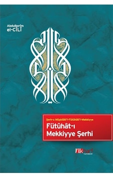 Fütûhât-I Mekkiyye Şerhi - Abdülkerim El-Cîlî