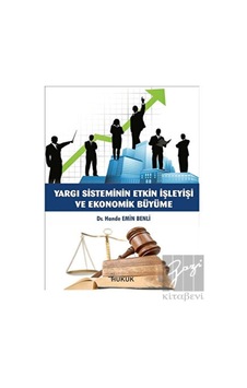 Hukuk Yayınları - Yargı Sisteminin Etkin İşleyişi ve Ekonomik Büyüme