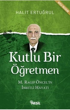 Kutlu Bir Öğretmen - Halit Ertuğrul Kutlu Bir Öğretmen - Halit Ertuğrul