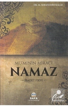 Mü'minin Miracı Namaz / Dr. M. Şerafeddin Kalay 9786056801204 Mü'minin Miracı Namaz / Dr. M. Şerafeddin Kalay 9786056801204
