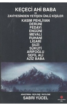 Keçeci Ahi Baba ve Zaviyesinden Yetişen Ünlü Kişiler - Sabri Yücel - Can Yayınları (Ali Adil Atalay)