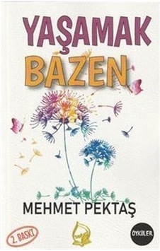 Yaşamak Bazen / Mehmet Pektaş Yaşamak Bazen / Mehmet Pektaş