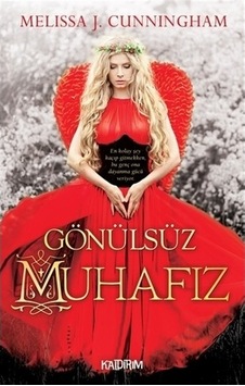 Gönülsüz Muhafız - Melissa J. Cuningham Gönülsüz Muhafız - Melissa J. Cuningham