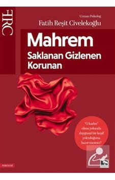 Mahrem Saklanan Gizlenen Korunan / Fatih Reşit Civelekoğlu Mahrem Saklanan Gizlenen Korunan / Fatih Reşit Civelekoğlu
