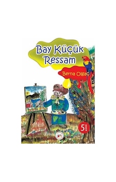 Bay Küçük Ressam - Berna Olgaç - Mühür Kitaplığı