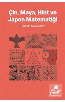 Çin, Maya, Hint Ve Japon Matematiği / Prof. Dr. Ali Dönmez Çin, Maya, Hint Ve Japon Matematiği / Prof. Dr. Ali Dönmez
