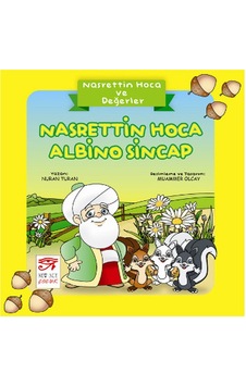 Nasrettin Hoca Albino Sincap - Nasrettin Hoca ve Değerler - Nuran Turan - New Age Çocuk Nasrettin Hoca Albino Sincap - Nasrettin Hoca ve Değerler - Nuran Turan - New Age Çocuk