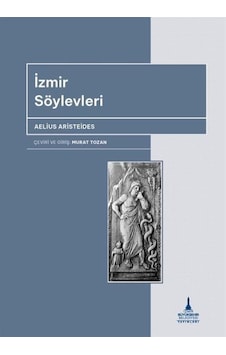 İzmir Söylevleri / Aelius Aristeides