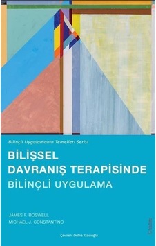 Bilişsel Davranış Terapisinde Bilinçli Uygulama / Dr. Michael ... Bilişsel Davranış Terapisinde Bilinçli Uygulama / Dr. Michael ...