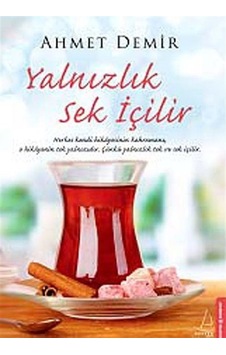 Yalnızlık Sek İçilir - Ahmet Demir - Destek Yayınları