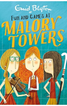 Malory Towers: Fun And Games: Book 10 Malory Towers: Fun And Games: Book 10