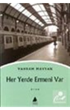 Her Yerde Ermeni Var - Vahram Mavyan - Aras Yayıncılık Her Yerde Ermeni Var - Vahram Mavyan - Aras Yayıncılık