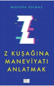 Z Kuşağına Maneviyatı Anlatmak Z Kuşağına Maneviyatı Anlatmak