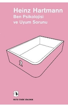 Ben Psikolojisi ve Uyum Sorunu - Heinz Hartmann - Metis Yayınları