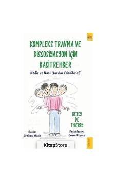 Kompleks Travma Ve Dissosiyasyon İçin Basit Rehber Kompleks Travma Ve Dissosiyasyon İçin Basit Rehber