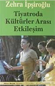 Tiyatroda Kültürler Arası Etkileşim - Zehra İpşiroğlu - Mitos Boyut Yayınları