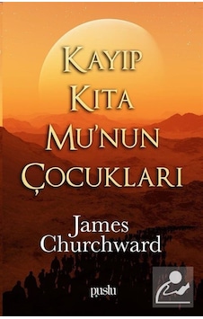 Kayıp Kıta Mu'nun Çocukları - James Churchward - Puslu Yayıncılık