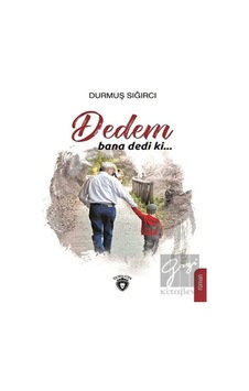 Dedem Bana Dedi Ki... Dorlion Yayınevi - Dorlion Yayınevi