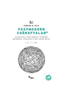 Postmodern Coğrafyalar - Edward W. Soja - Sel Yayıncılık Postmodern Coğrafyalar - Edward W. Soja - Sel Yayıncılık
