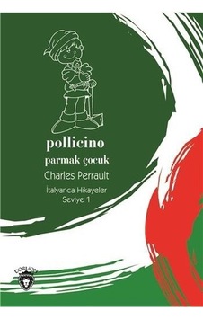 Pollicino-Seviye 1-Parmak Çocuk-İtalyanca Hikayeler- Dorlion Yayınevi