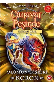 Canavar Peşinde 44-Ölümün Dişleri Koron - Adam Blade - Beyaz Balina Yayınları Canavar Peşinde 44-Ölümün Dişleri Koron - Adam Blade - Beyaz Balina Yayınları