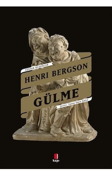 Gülme - Henri Bergson - Kapı Yayınları Gülme - Henri Bergson - Kapı Yayınları
