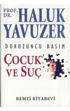 Çocuk ve Suç - Haluk Yavuzer - Remzi Kitabevi Çocuk ve Suç - Haluk Yavuzer - Remzi Kitabevi