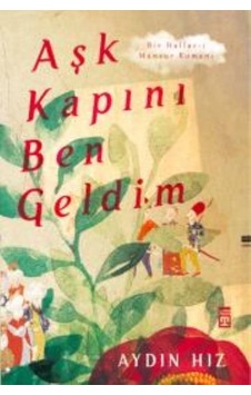 Aşk Kapını Ben Geldim - Aydın Hız - Timaş Yayınları Aşk Kapını Ben Geldim - Aydın Hız - Timaş Yayınları