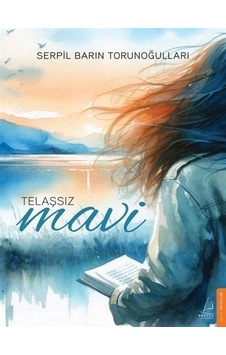 Telaşsız Mavi / Serpil Barın Torunoğulları Telaşsız Mavi / Serpil Barın Torunoğulları
