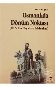 Osmanlıda Dönüm Noktası/Adil Şen