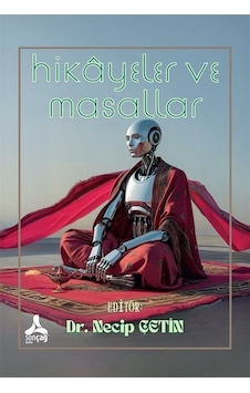 Hikayeler Ve Masallar Ortaya Karışık Anlatı / Dr. Necip Çetin Hikayeler Ve Masallar Ortaya Karışık Anlatı / Dr. Necip Çetin