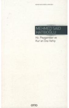 Hz. Peygamber ve Kur'an Dışı Vahiy - Mehmed Said Hatiboğlu - Otto
