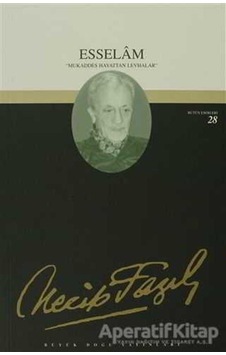 Esselam : 25 - Necip Fazıl Bütün Eserleri - Necip Fazıl Kısakürek Esselam : 25 - Necip Fazıl Bütün Eserleri - Necip Fazıl Kısakürek
