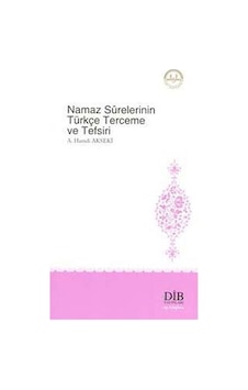 Namaz Surelerinin Türkçe Terceme ve Tefsiri / Ahmet Hamdi Akseki