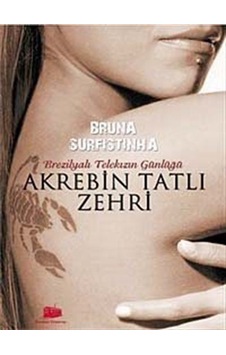 Akrebin Tatlı Zehri - Brezilya'lı Bir Telekızın Günlüğü - Bruna Surfıstınha - Kırmızı Tramvay