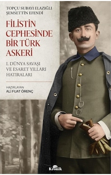 Filistin Cephesinde Bir Türk Askeri Filistin Cephesinde Bir Türk Askeri