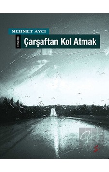 Çarşaftan Kol Atmak - Mehmet Aycı - Okur Kitaplığı