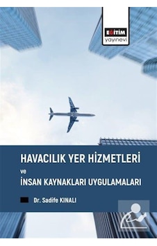 Havacılık Yer Hizmetleri Ve İnsan Kaynakları Uygulamaları / Dr...