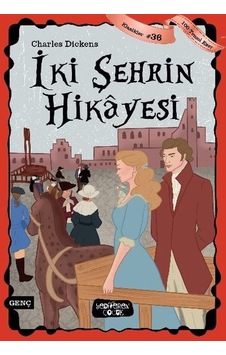 İki Şehrin Hikayesi - 100 Temel Eser - Klasikler 36 - Charles Dickens - Yediveren Çocuk