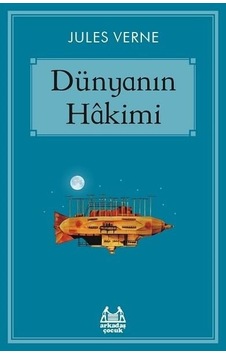 Dünyanın Hakimi - Jules Verne - Arkadaş Yayıncılık Dünyanın Hakimi - Jules Verne - Arkadaş Yayıncılık