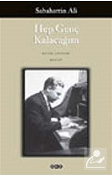 Hep Genç Kalacağım / Sabahattin Ali