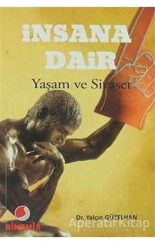 İnsana Dair - Yaşam ve Siyaset - Yalçın Güzelhan - Sinemis Yayınları