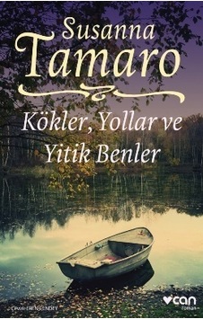 Kökler Yollar ve Yitik Benler - Susanna Tamaro - Can Yayınları