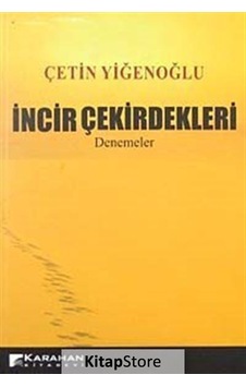 İncir Çekirdekleri - Çetin Yiğenoğlu - Karahan Kitabevi İncir Çekirdekleri - Çetin Yiğenoğlu - Karahan Kitabevi